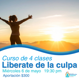 Ciclo de clases: Libérate de la culpa
